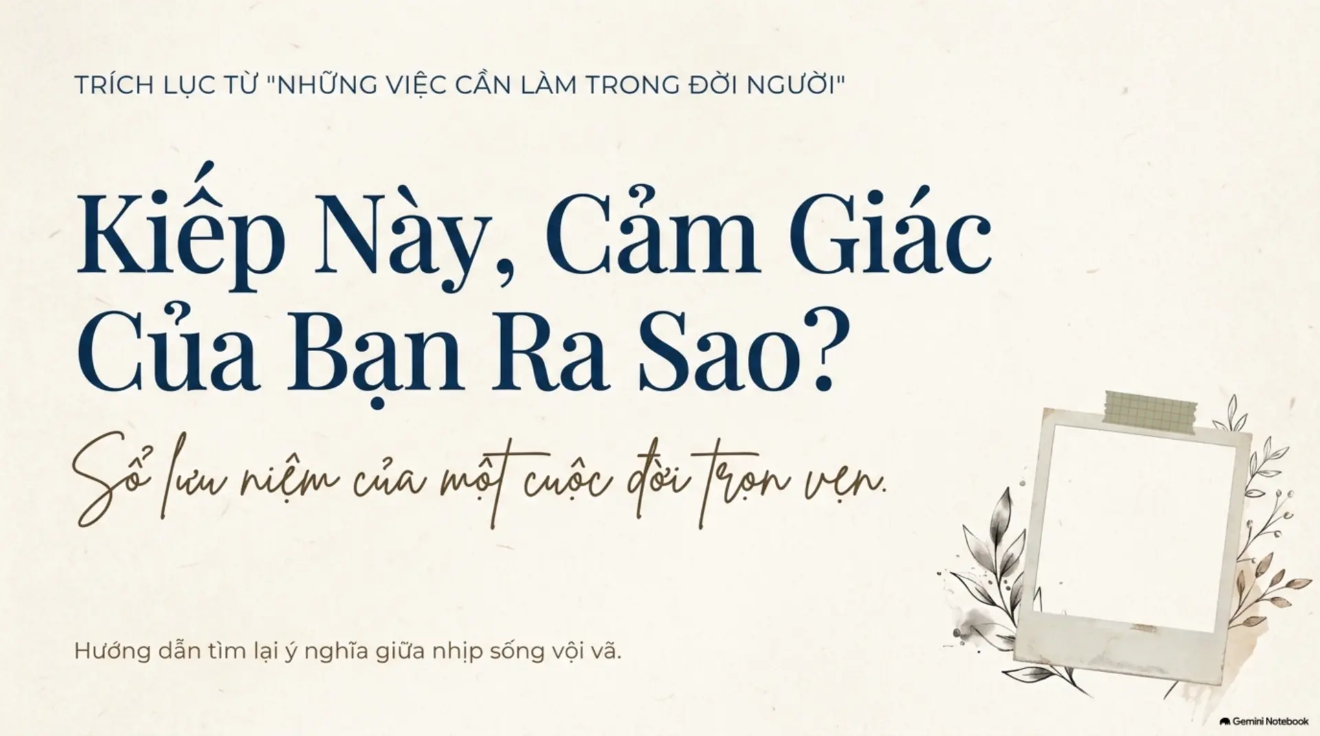 Slide Tóm tắt 1 - Kiếp này, cảm giác của bạn ra sao? Hành trình 99 việc cần làm để đời người không hối tiếc
